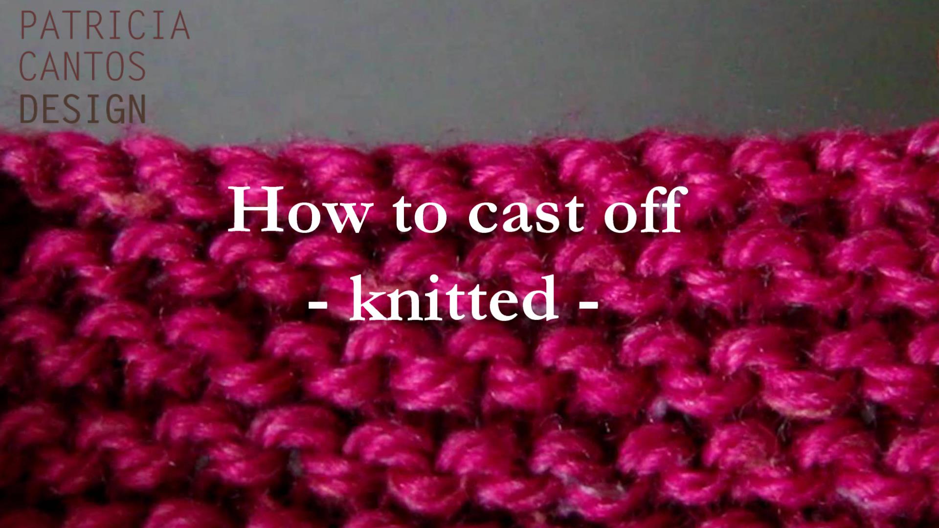 Patricia Cantos Design Casting off video tutorial Patricia Cantos Design